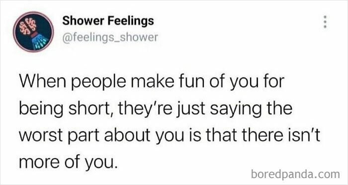 Text post from Shower Feelings about being short, offering a thoughtful message to occupy your brain while showering.