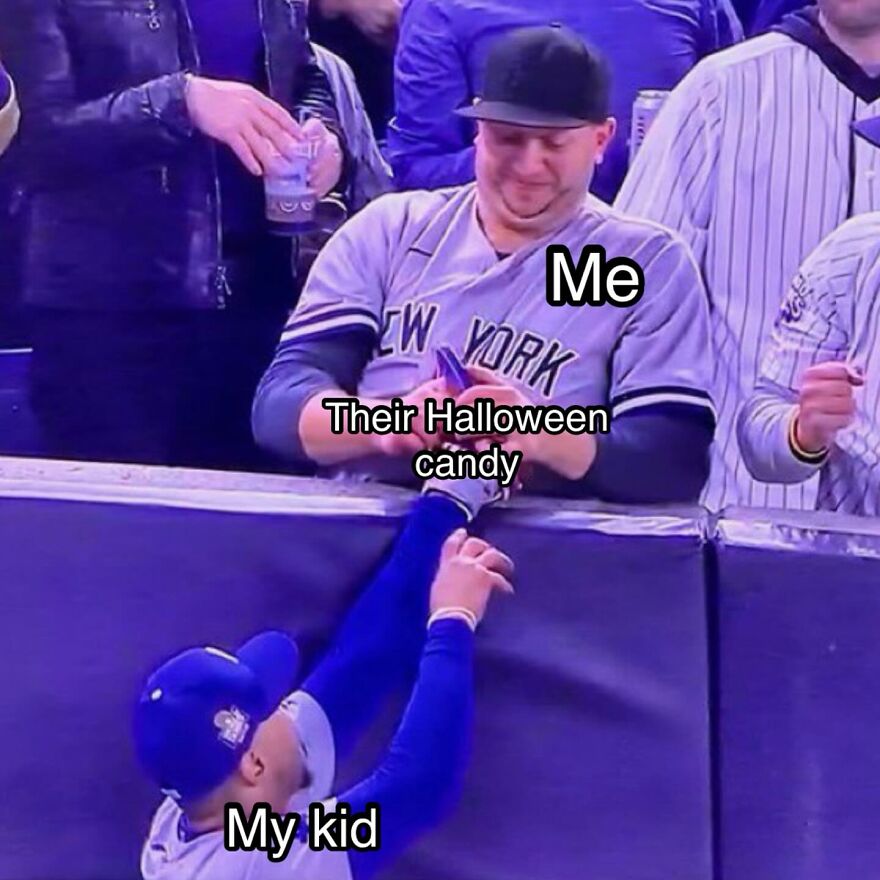 Man in New York Yankees jersey labeled Me grabbing Halloween candy from child labeled My kid, funny memes about meltdown moments.