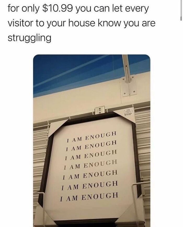 Humorous framed wall art repeating "I am enough" with caption about letting visitors know you are struggling.