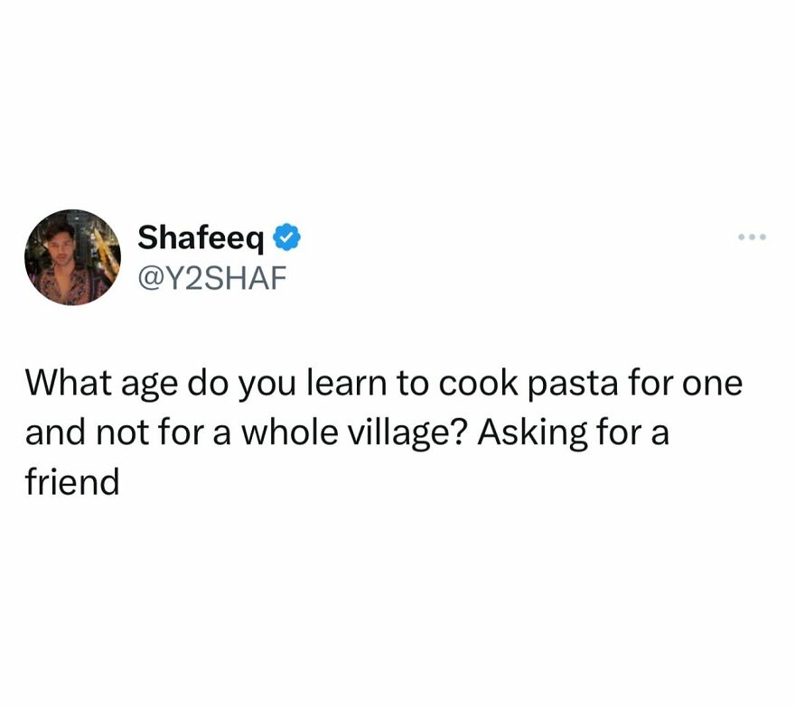 Tweet humor about cooking pasta for one versus a whole village, reflecting funny memes on being one inconvenience away from meltdown.