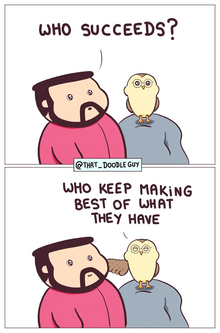 Cute animal comic by Divyansh Sikka showing a man and an owl with a motivational message about success and making the best of what you have.