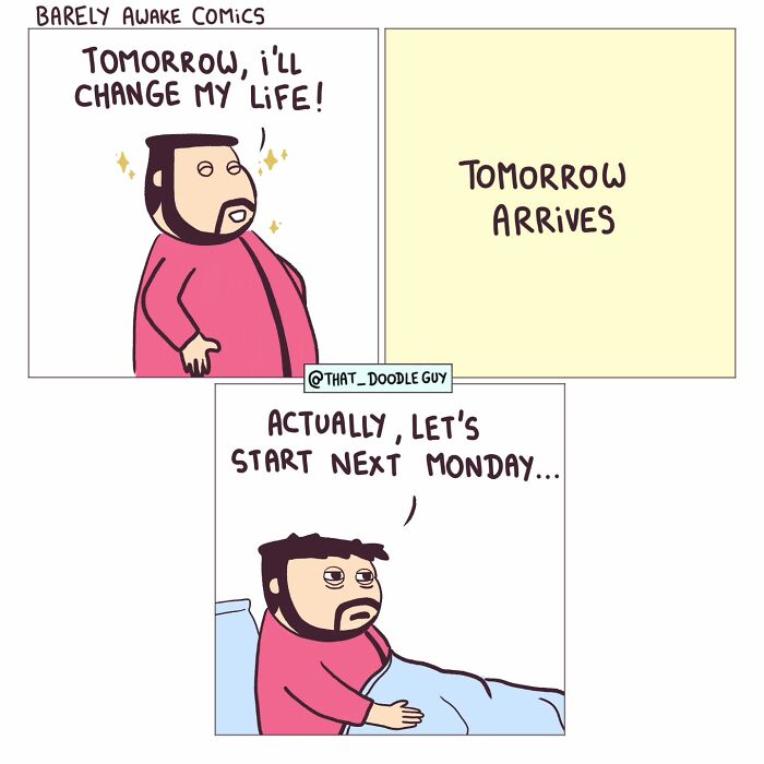 Comic strip from ridiculously cute animal comics by Divyansh Sikka showing a man procrastinating on life changes.