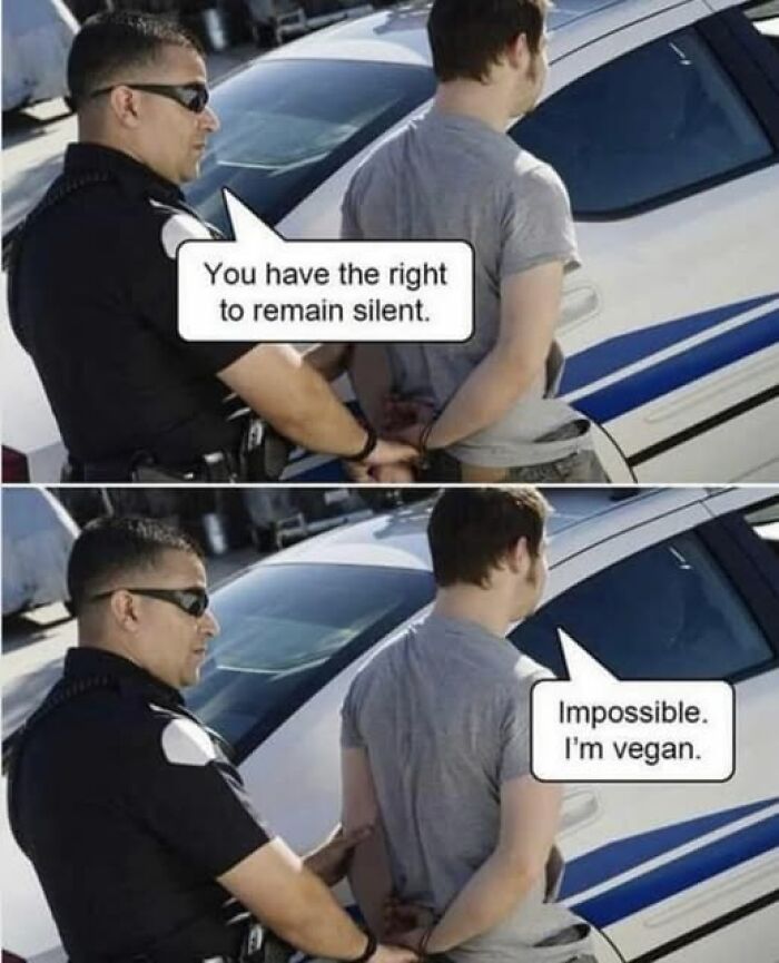 Police officer handcuffing a man who responds with impossible I'm vegan, a meme balancing on the brink of being offensive.