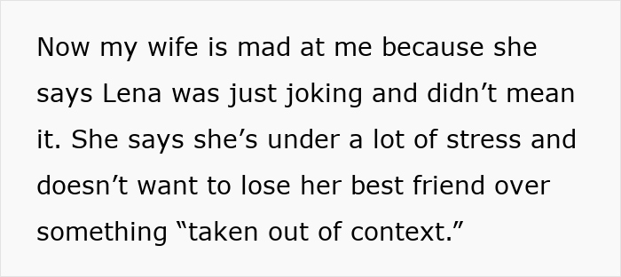 Text excerpt from a story where a man talks about his wife&rsquo;s reaction after he kicked out her best friend over a joke about wanting his baby.