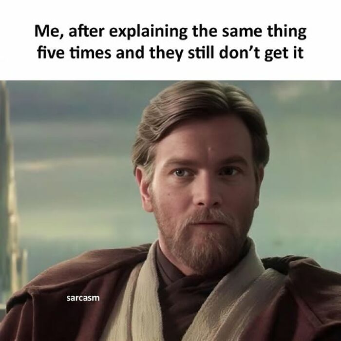 A serious man in a cloak with caption about explaining the same thing five times, from hilarious memes collection.