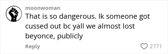 Comment expressing concern over dangerous malfunction at Beyoncé's show that could have seriously hurt her. Comment expressing concern over dangerous malfunction at Beyoncé's show that could have seriously hurt her.