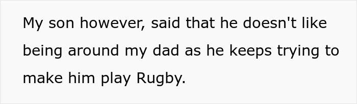 Text on a white background stating a son dislikes being around granddad because he keeps trying to make him play Rugby.