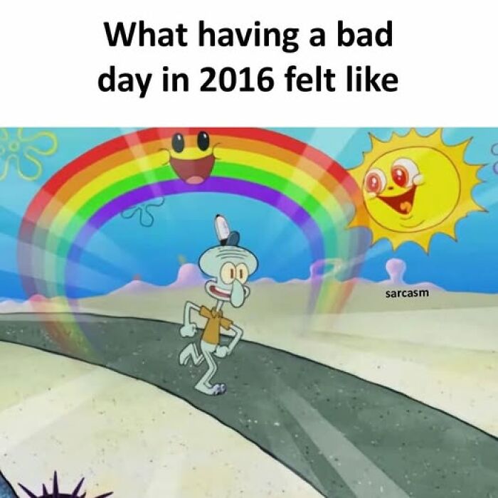 Squidward walking under a smiling rainbow and sun, illustrating a bad day in 2016 with hilarious memes humor.