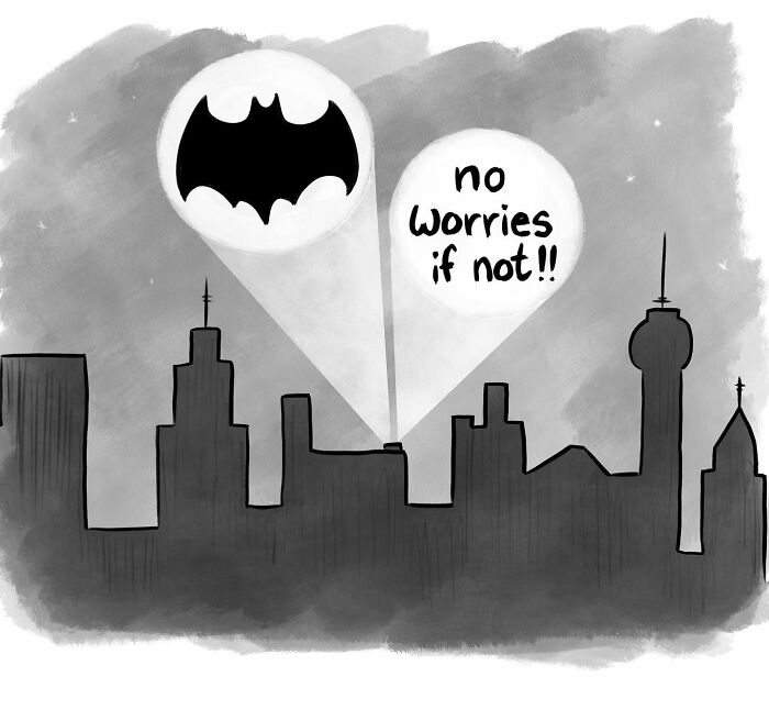 Black and white wholesome comic showing a city skyline with a Batman symbol and a "no worries if not" message in the sky.