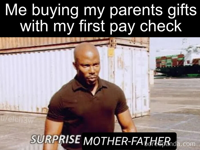 Man in black shirt at a shipping yard, captioned with a wholesome meme about buying gifts with first paycheck.