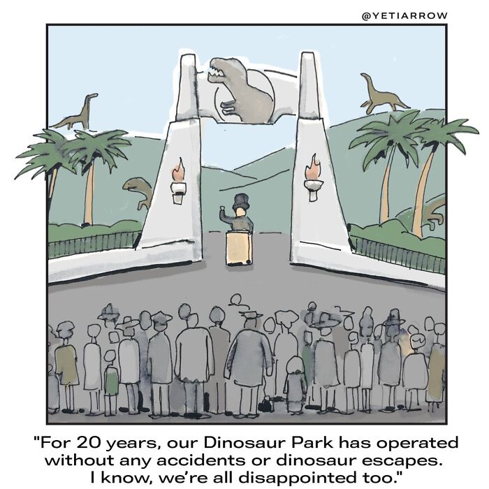 One-panel comic by YetiArrow showing dinosaur park gate with crowd and a speaker addressing dinosaur safety and escapes.