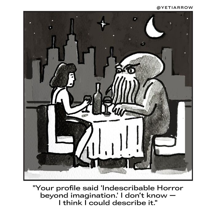 One-panel comic by YetiArrow showing a woman on a date with a monster, illustrating life’s weirdness relatable humor.