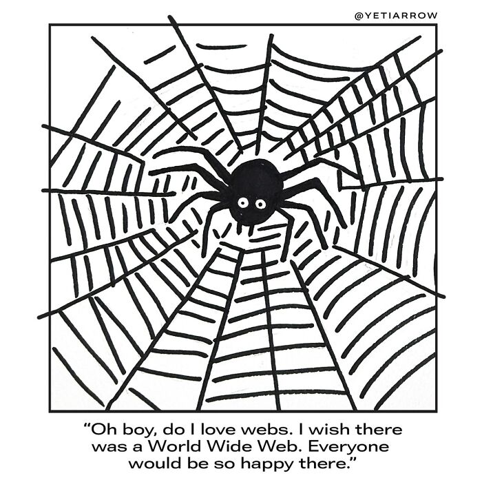 Black and white one-panel comic by YetiArrow showing a spider on a web with humorous text about the World Wide Web.