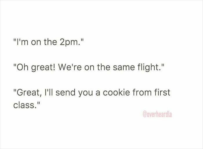 Funny conversation overheard in the streets of LA about flight times and sharing a first class cookie.