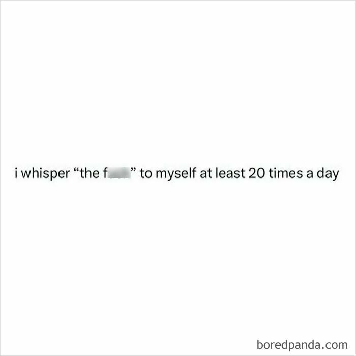 Minimalist text post expressing frustration humor, reflecting funny and random shower thoughts shared on social media.
