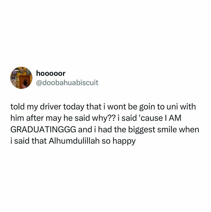 Tweet about a student happily sharing news of graduating and no longer going to university rides, relatable student meme.