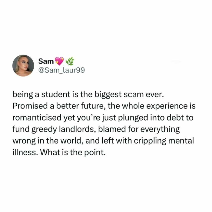Twitter post by Sam expressing frustration with being a student, highlighting debt, mental illness, and a lack of future security.