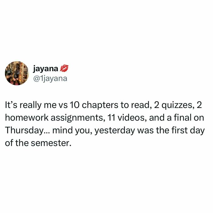 Tweet about a student overwhelmed by 10 chapters to read, quizzes, assignments, videos, and a final exam early in the semester.