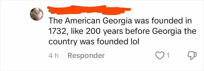 Comment showing ignorance about American Georgia being founded in 1732, confusing it with Georgia the country’s founding date.