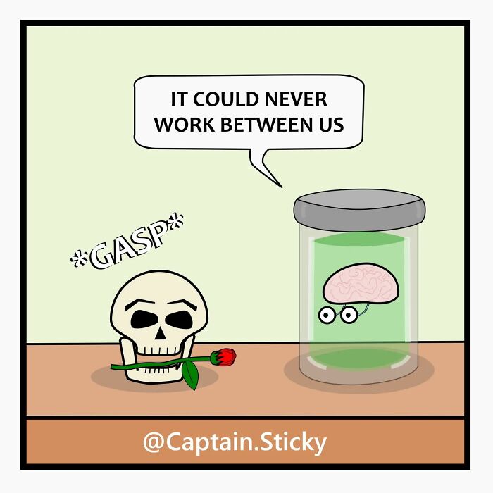 Comic by Captain Sticky showing a skull holding a rose gasping at a brain in a jar saying it could never work.