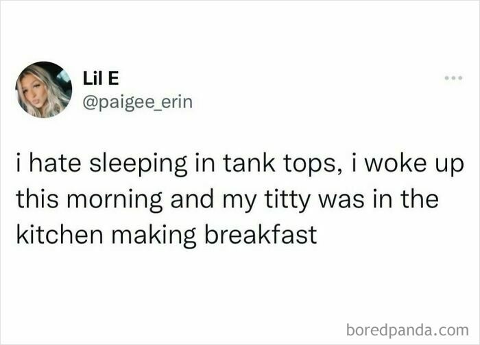 A humorous social media post about morning discomfort related to shower feels and sleeping in tank tops.
