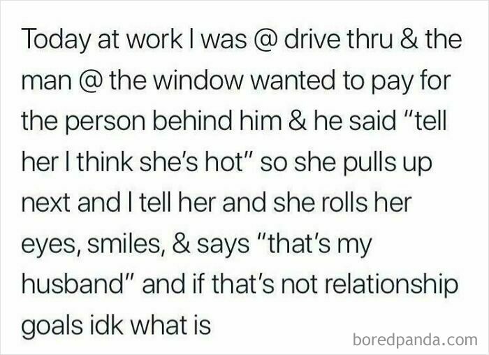 Text meme showing a wholesome story at a drive-thru exemplifying unexpected wholesome memes about relationship goals.