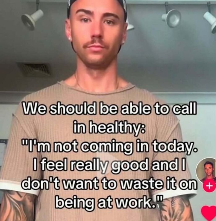 Man in casual shirt with tattooed arms, sharing a relatable meme about calling in healthy and skipping work.