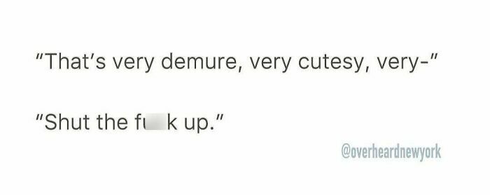 Text exchange showing blunt New Yorkers overheard saying unexpected and humorous phrases in everyday conversation.