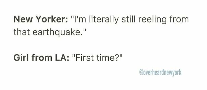 Conversation showing a New Yorker talking about an earthquake and a girl from LA responding sarcastically.