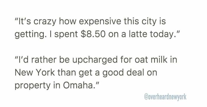 Text showing overheard New Yorkers discussing high city expenses and preferring New York over cheaper property deals.
