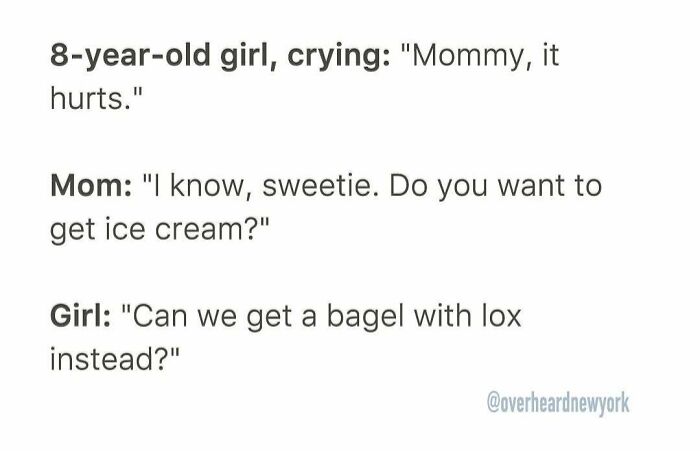 Conversation between an 8-year-old girl and mom overheard in New York, surprising people with unexpected humor.