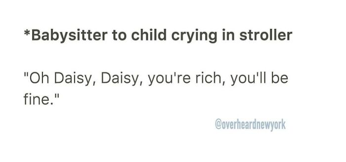Babysitter talking to crying child in stroller, a surprising overheard moment capturing New Yorkers' unique conversations.