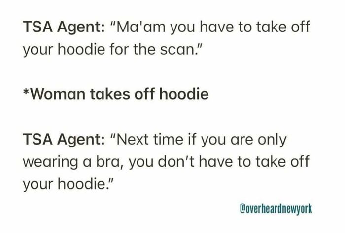 Text post of a humorous TSA agent and woman conversation overheard in New York about hoodie removal for a scan.