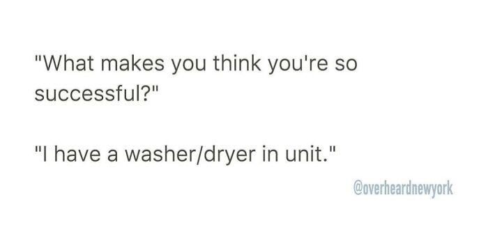 Text conversation overheard in New York humorously highlighting what people consider a sign of success.