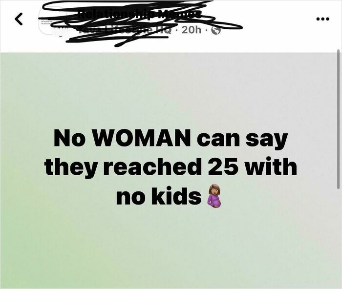 Sexist text stating no woman can reach 25 years old without having kids, highlighting sexist attitudes towards women.