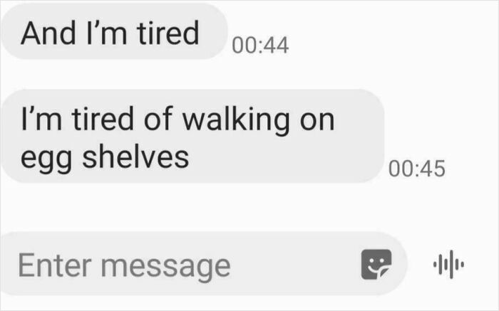 Text message screenshot showing someone saying they are tired and tired of walking on egg shelves, highlighting a bacteria don't exist brain fail.