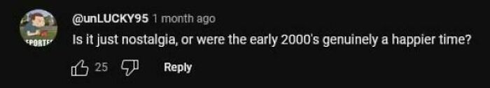 Screenshot of a social media comment questioning if early 2000s nostalgia reflects a genuinely happier time.
