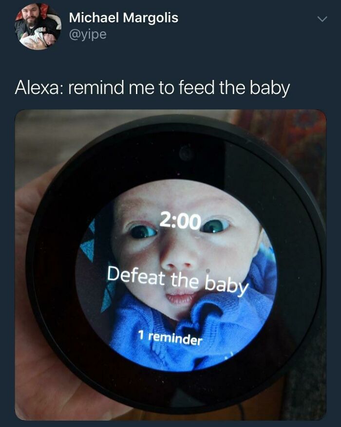 Smart home device screen showing a humorous technology disaster reminder saying defeat the baby instead of feed.