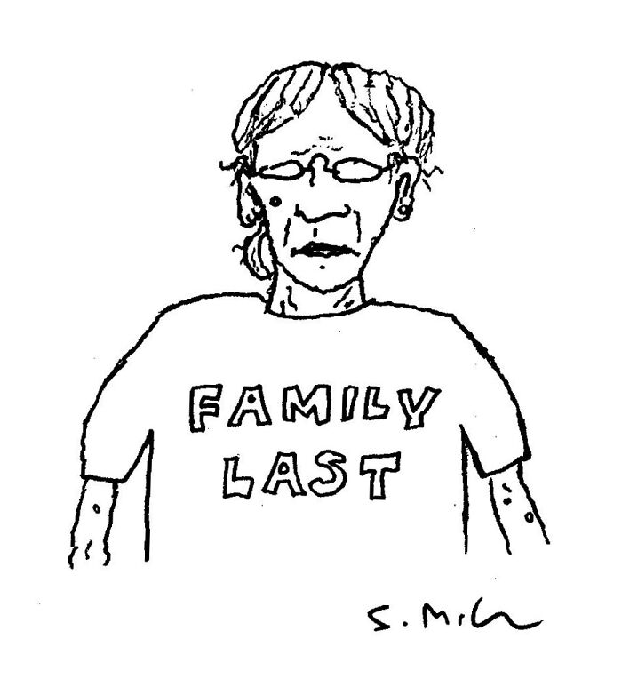 Hand-drawn comic by Steve McGinn showing a person wearing a shirt with the text Family Last, depicting relatable everyday life moments.