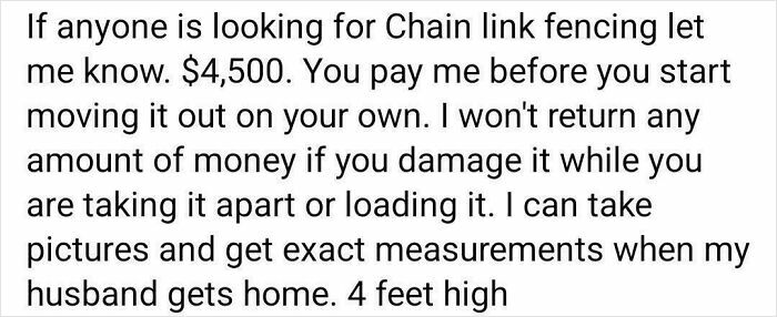 Text post about someone selling chain link fencing for $4,500 with strict payment and damage rules, showing entitled behavior.