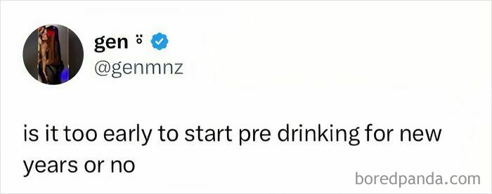 Tweet by user gen asking if it's too early to start pre-drinking for New Years, illustrating relatable women struggles meme.