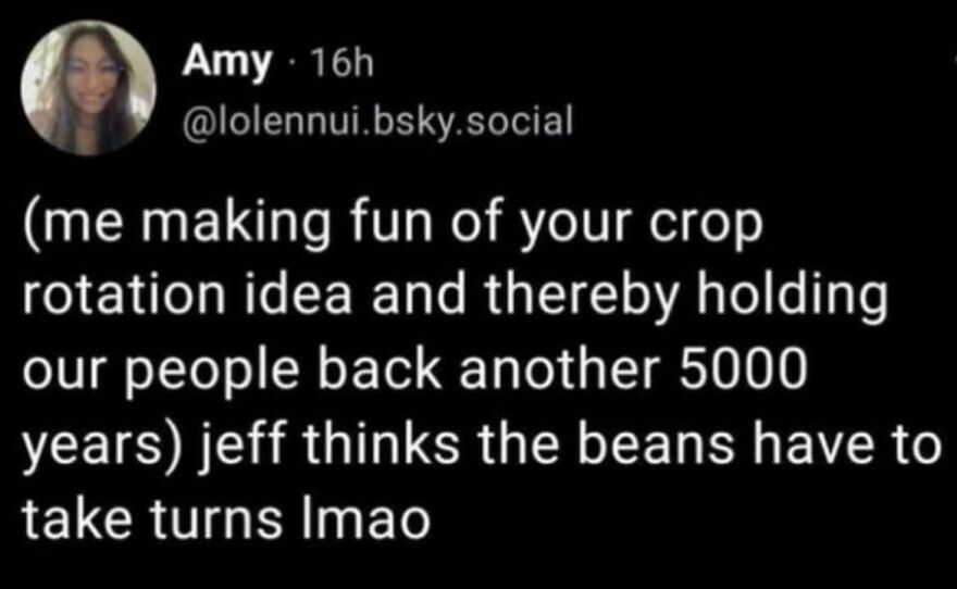 Screenshot of a funny Twitter post from a comedian joking about crop rotation and beans taking turns.