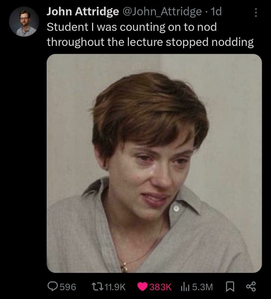 Tweet from comedian John Attridge showing a tired person with caption about a student who stopped nodding during a lecture.
