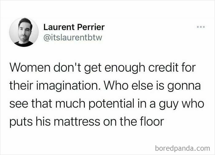 Tweet by Laurent Perrier humorously highlighting women's imagination in seeing potential in a guy with a mattress on the floor.