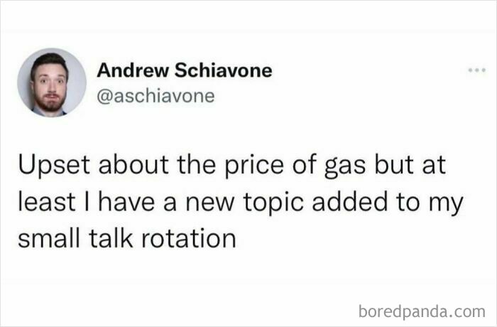 Social media post humor about gas prices adding new hilariously random topics to small talk rotation.