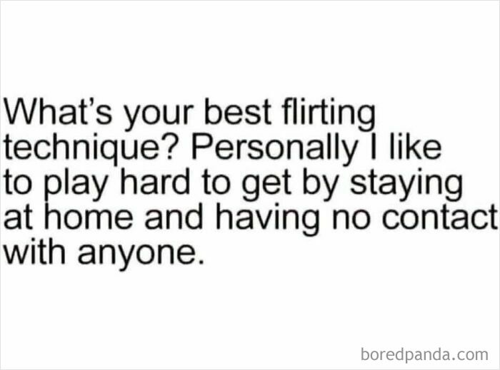 Text meme about flirting humor, playing hard to get by staying home with no contact, random memes for brain break.