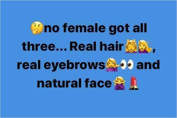 Text on a blue background criticizing women's appearance with emojis, reflecting sexist attitudes by men toward women.