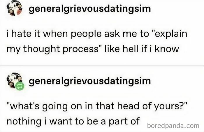 Funny text post about confusing thought processes, perfect for scrolling during a mental breakdown with relatable humor.
