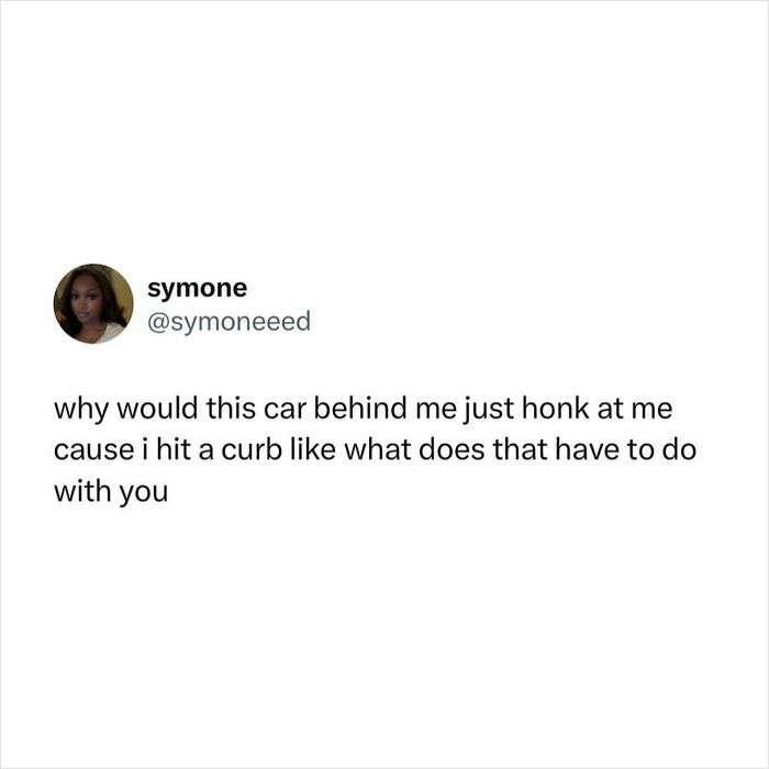 Social media meme about women struggles, featuring a complaint about a car honking after hitting a curb.