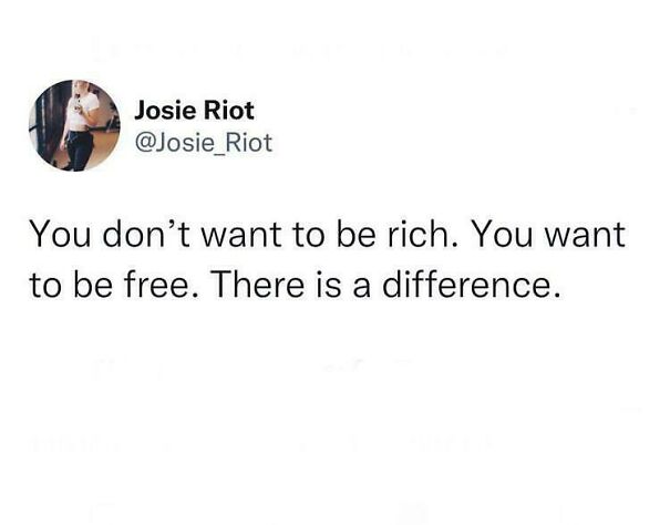 Social media post stating the desire for freedom over wealth, reflecting anti-capitalism and passion against pay walls.